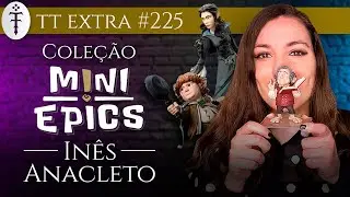 Coleção Mini Epics (Weta Workshop) - Inês Anacleto | TT Extra 225