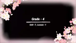 Grade -4, Unit -7, Lesson -1, 