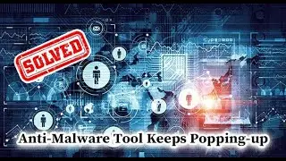Malwarebytes Anti Malware Tool Keeps Popping up