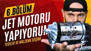 Jet Motoru Yapıyorum 6. Bölüm: Testler ve Malzeme Seçimi
