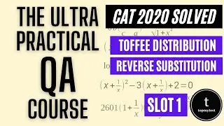 CAT 2020 QA Slot 01 Solved | Arithmetic | Algebra | Reverse Substitution | Toffee Distribution