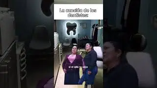 La canción de los dentistas 🦷