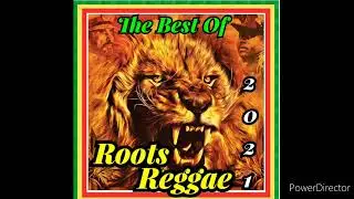The Best Of Roots Reggae 2021