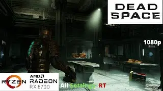 Dead Space 2023 - RX 6700 Benchmark Run | All Settings | RT