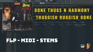 Bone Thugs n Harmony - Thuggish Ruggish Bone (FL Studio Remake) FLP + STEMS + MIDI