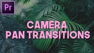 Camera Pan/Whip Transition Techniques + Time Remapping (Premiere Pro CC 2017)