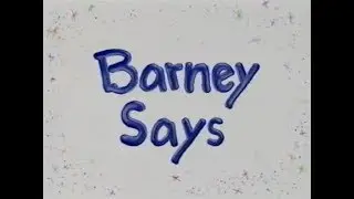 Barney Says (Season 1)