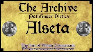 THE ARCHIVE - Pathfinder Deities: Alseta, The Welcomer