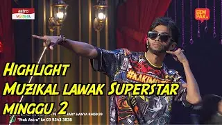 HIGHLIGHT MUZIKAL LAWAK SUPERSTAR 3 - MINGGU 2