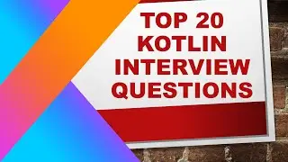 Top 20 Kotlin Interview Questions 