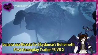 Lunara ara Reacts To Skydance's Behemoth First Gameplay Trailer PS VR 2