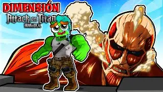 😱 La Dimensión de ATAQUE A LOS TITANES (Shingeki no kyojin) Roblox Anime Dimensions