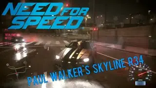 Need For Speed 2015 Car Bulids:  Paul Walker's Skyline R34  (2 Fast 2 Furious)