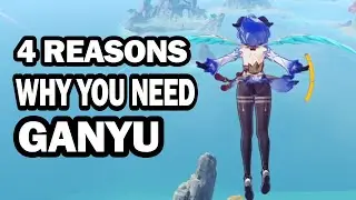 4 Reasons Why you need Ganyu - Genshin Impact