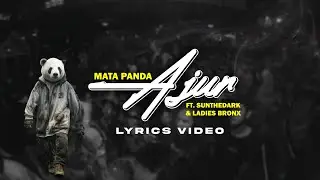 Mata Panda - Ajur Ft. Sunthedark & Ladies Bronx (Lyrics Video)