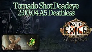🏹Path of Exile 3.23🏹2:00:04 Tornado Shot Deadeye🏹A5 Deathless Speedrun🏹