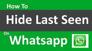 How to Hide Last Seen on Whatsapp for iPhone and any Device