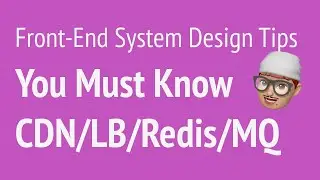 Front-End System Design Tips - You must know CDN/LB/Redis/MQ | JSer - Front-End Interview questions