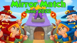 Mirror Match Rush Royale June 2022