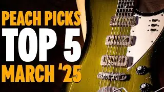 The Top 5 Guitars Of March '25