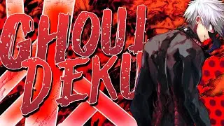 What if Deku was a Ghoul?(The Movie)