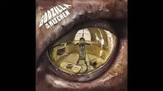 Godzilla In The Kitchen - Godzilla In The Kitchen (Full Album) (Remastered)