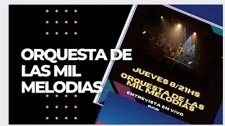 ORQUESTA DE LAS MIL MELODIAS/ D LYON TV (HABLAMOS CON SU DIRECTOR)