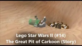 Lego Star Wars II (#14) The Great Pit of Carkoon (Story)