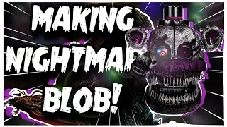MAKING NIGHTMARE BLOB! | FNAF SpeedEdit