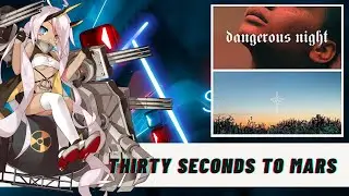 Beat Saber 30 Seconds To Mars   Dangerous Night Expert
