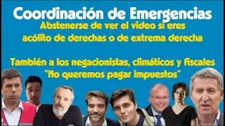 Coordinación de Emergencias ABSTENERSE DE VER EL VIDEO NEGACIONISTAS, GENTE DE DERECHAS O DE EXTREMA