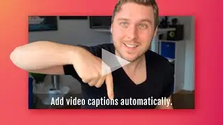 How to add Video Captions (automatically!) 