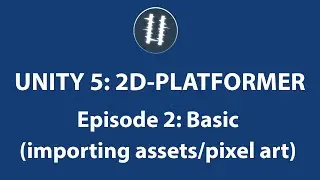 Unity 5: 2D Platformer - Importing Assets and Pixel Art [2]
