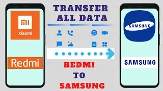 How To Transfer All Data From Redmi To Samsung 2022