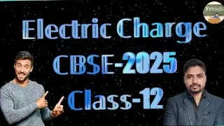 Electric charge class 12 cbse 2024 by A Exam Worrier