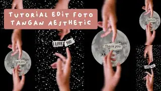 Cara Edit Foto Tangan Aesthetic ||Viral di Tik Tok