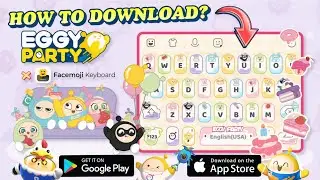 EGGY PARTY | FACEMOJI KEYBOARD HOW TO DOWNLOAD? SHORT TUTORIAL VIDEO