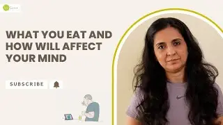 What you eat and how will affect your mind