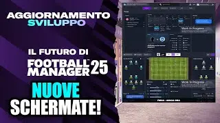NUOVE IMMAGINI DI FOOTBALL MANAGER 2025 - VEDIAMOLE INSIEME!