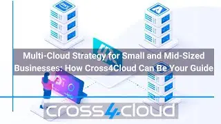 Mastering Multi-Cloud Strategy: Simplify SMB Cloud Management | #Cross4Cloud Solutions