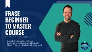 Frase.io Beginner to Master Course  - Level Up Your SEO & AI Writing Game!