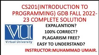 CS201(Introduction to programming) GDB Fall 2022-23 complete solution|| 💯 correct|| 