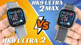 Hk9 ultra 2 Max Vs Hk9 Ultra 2 | Hk9 Ultra 2 Max Smartwatch