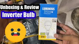 Unboxing & Review Luminous Shine Inverter bulb - 9W Inverter LED Bulb