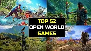 Top 52 Open World Games With High Graphics | High Graphics Open World - Action Adventure GamesToPlay