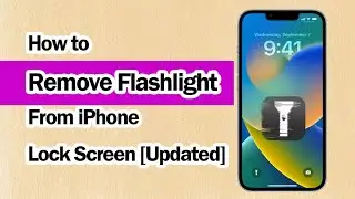 How to Remove Flashlight From iPhone Lock Screen? Try These Tips