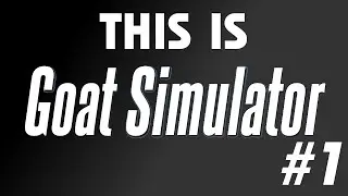 This is Goat Simulator: Episode 1
