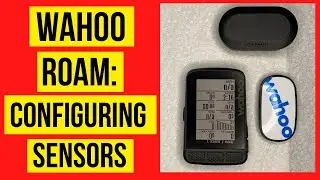 How to Configure Wahoo Roam Sensors (It’s Harder Than You Think)