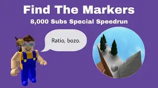 Ratio, Bozo. Mobile Speedrun | 5:09.54 | Find The Markers (8,000 Subs!)