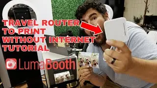 How to use a Travel Router (tp-link ac750) to print on Luma Booth without using internet Tutorial
